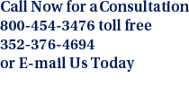 Call Now for a Consultation 800-454-3476 toll free 352-376-4694 or E-Mail Us Today Established in 1927
